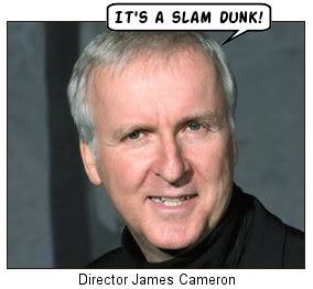 James Cameron: 'This is a slam dunk!'