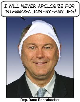 Rep. Dana Rohrabacher: 'I will never apologize for interrogation-by-panties!'
