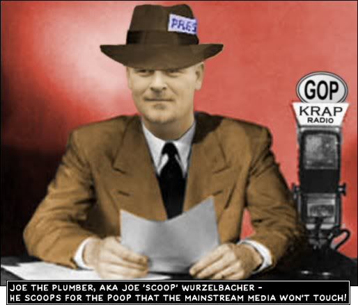 Joe the Plumber, AKA Joe 'Scoop' Wurzelbacher - He scoops for the poop that the mainstream media won't touch!