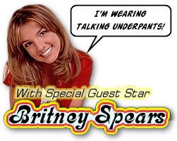 Britney Spears: I'm wearing Talking underpants!