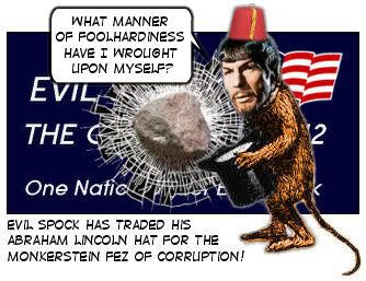 Evil Spock has Traded his Abraham Lincoln Hat for the Monkerstein Fez of Corruption!