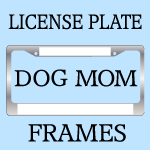 Dog Mom Dog Breed License Plate Frames
