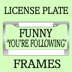 Funny You're Following License Frames